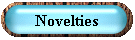 Novelties